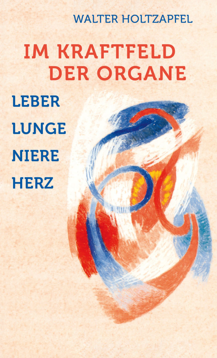 Verlag am Goetheanum-Walter Holtzapfel-Im Kraftfeld der Organe