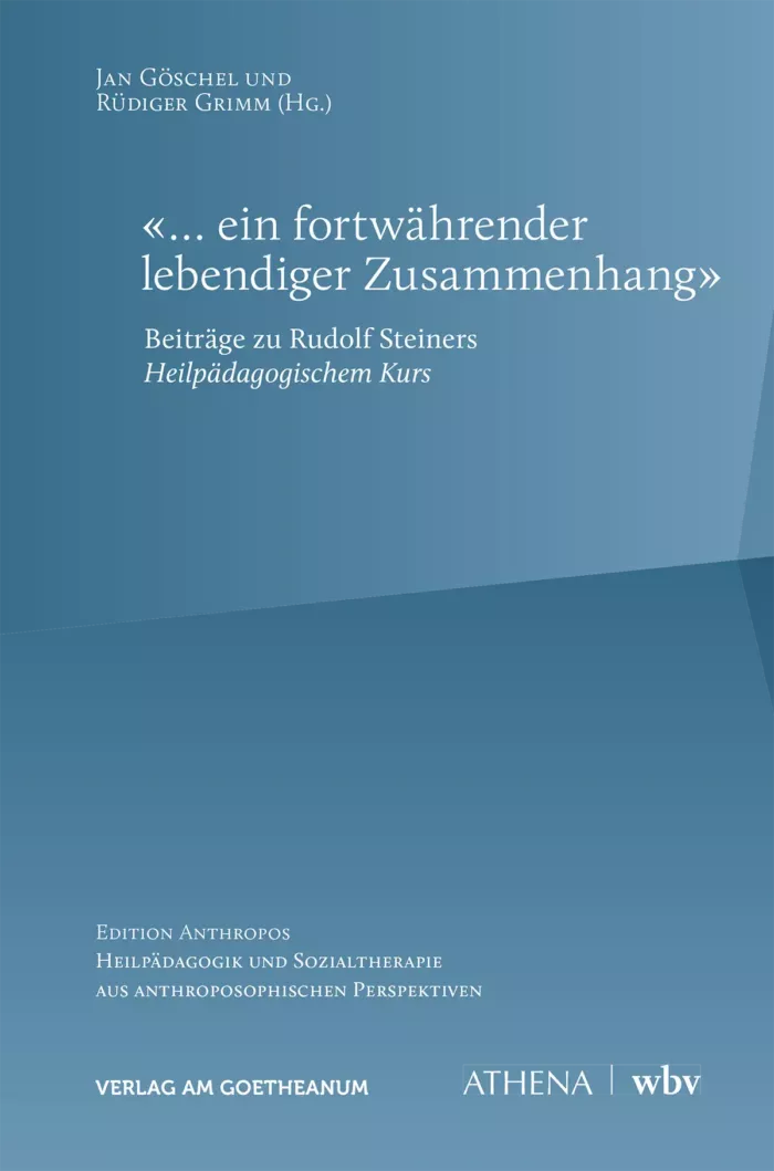 Verlag am Goetheanum-Jan Göschel, Rüdiger Grimm-«... ein fortwährender, lebendiger Zusammenhang»