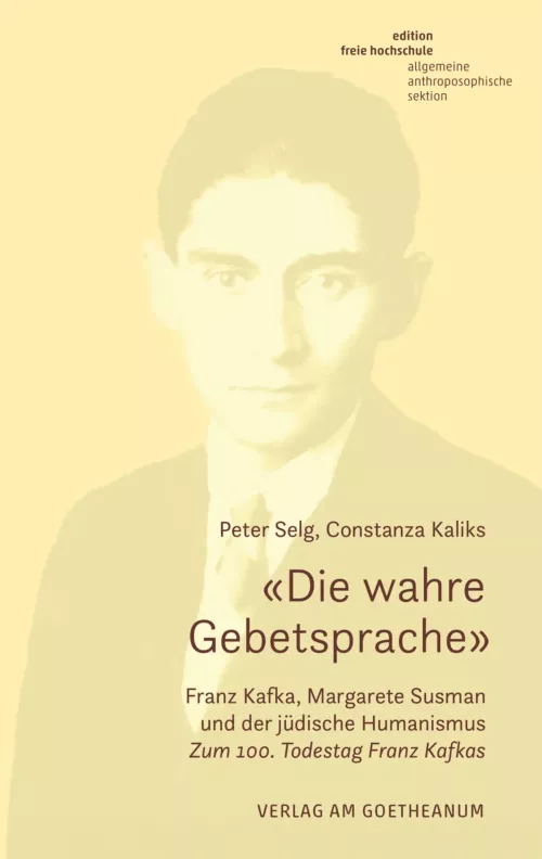 Verlag am Goetheanum-Constanza Kaliks, Peter Selg-«Die wahre Gebetsprache»